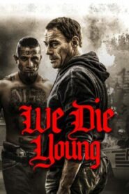 صورة ملصق مشاهدة فيلم 2019 We Die Young مترجم كامل عربي