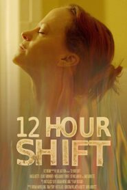 صورة ملصق فيلم 12 Hour Shift مترجم كامل اون لاين 2020