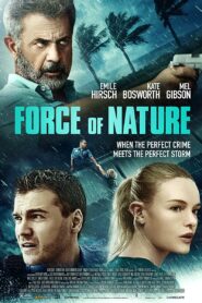 صورة ملصق فيلم Force of Nature مترجم كامل اون لاين