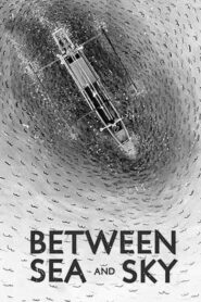 صورة ملصق فيلم Between Sea and Sky 2020 مترجم كامل اون لاين