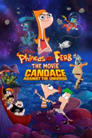 صورة ملصق فيلم Phineas and Ferb The Movie: Candace Against the Universe 2020 مترجم كامل اونلاين