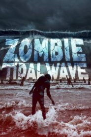 صورة ملصق فيلم Zombie Tidal Wave 2019 مترجم اونلاين