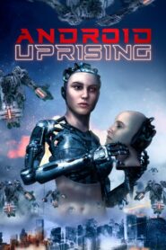 صورة ملصق فيلم Android Uprising 2020 مترجم اونلاين