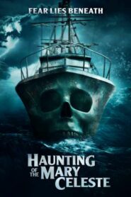 صورة ملصق فيلم Haunting of the Mary Celeste 2020 مترجم كامل اونلاين