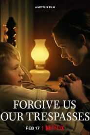 صورة ملصق فيلم Forgive Us Our Trespasses 2022 مترجم اون لاين