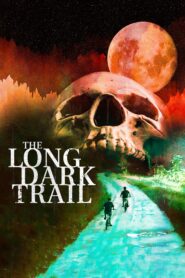 صورة ملصق فيلم The Long Dark Trail 2021 مترجم HD