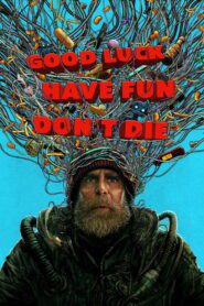 صورة ملصق فيلم Good Luck, Have Fun, Don’t Die 2026 مترجم كامل HD