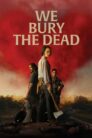 صورة ملصق فيلم We Bury the Dead مترجم